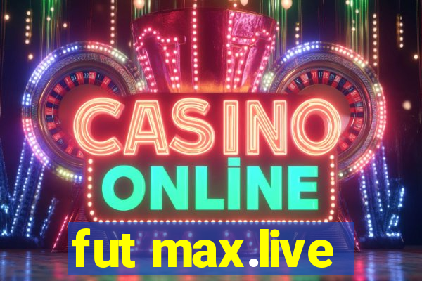 fut max.live